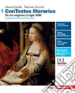 ConTextos literarios. Per le Scuole superiori. Con e-book. Con espansione online. Vol. 1: De los orígines al siglo XVIII libro usato