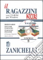 Il Ragazzini 2003. Dizionario inglese-italiano, italiano-inglese. Con CD-ROM libro