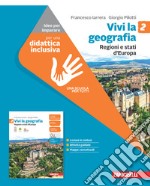 Vivi la geografia. Idee per imparare. Per la Scuola media. Con espansione online. Vol. 2: Regioni e stati d'Europa libro