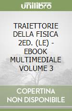 TRAIETTORIE DELLA FISICA 2ED. (LE) - EBOOK MULTIMEDIALE VOLUME 3 libro