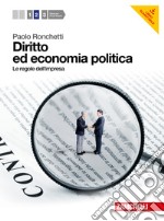 Diritto ed economia politica. Per le Scuole superi libro