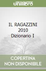 IL RAGAZZINI 2010 Dizionario I libro