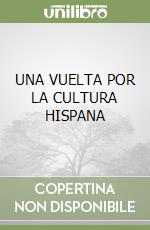 UNA VUELTA POR LA CULTURA HISPANA libro