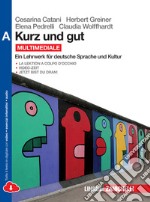 Kurz und gut. Ein Lehrwerk für deutsche Sprache un libro usato