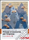 Principi di economia per l'impresa. Con Contenuto digitale (fornito elettronicamente) libro