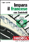 Impara il francese con Zanichelli. Con 2 CD Audio libro