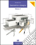 Geometria e disegno. Per le Scuole superiori. Con espansione online. Vol. 1 libro