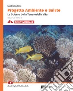 Progetto ambiente e salute. Per le Scuole superiori libro