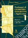 Fondamenti di geometria descrittiva. Elementi di geometria euclidea e proiettiva. Per le Scuole superiori. Vol. 1 libro