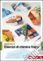 Esercizi di chimica fisica libro