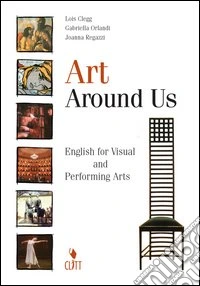 Art around us. English for visual and performing arts. Per le Scuole superiori. Con audiocassetta libro