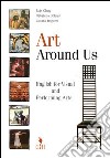 Art around us. English for visual and performing arts. Per le Scuole superiori. Con audiocassetta libro