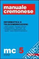 Manuale Cremonese vol. 1-5: Parte generale-Informatica e telecomunicazioni. Con aggiornamento online libro