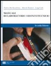 Manuale di laboratorio odontotecnico. Per gli Ist. professionali per l'industria e l'artigianato. Con espansione online libro