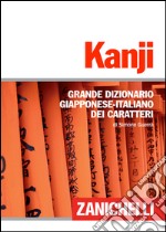 Kanji. Grande dizionario giapponese-italiano dei caratteri libro