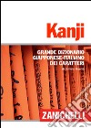 Kanji. Grande dizionario giapponese-italiano dei caratteri libro di Guerra Simone