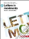 Lettere in movimento. Con Poesia e letteratura. Per la Scuola media. Con espansione online. Vol. 1: Verso la nostra identità libro