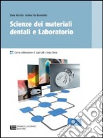 Scienza dei materiali dentali e laboratorio. Per le Scuole superiori. Con espansione online