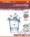 La chimica di Rippa. Ediz. blu. Plus. Per le Scuole superiori. Con DVD-ROM. Con espansione online libro di Rippa Mario