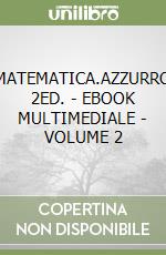 MATEMATICA.AZZURRO 2ED. - EBOOK MULTIMEDIALE - VOLUME 2 libro