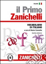 Il primo Zanichelli. Vocabolario di italiano libro