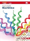 Biochimica. Volume unico. Per le Scuole superiori. Con espansione online libro