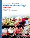 Atlante del mondo d'oggi. Per le Scuole superiori. Con e-book. Con espansione online libro