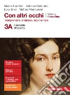 Con altri occhi Plus. Comprendere, analizzare, argomentare. Ediz. rossa. Per le Scuole superiori. Con e-book. Con espansione online. Vol. 3A-3B: Il secondo Ottocento-Dal Novecento a oggi libro di Armellini Guido Colombo Adriano Bosi Luigi