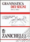 Grammatica dei segni. La lingua dei segni in 1300 immagini e 150 frasi libro