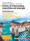 Corso di meccanica, macchine ed energia. Per gli Ist. tecnici industriali. Con Contenuto digitale (fornito elettronicamente) libro
