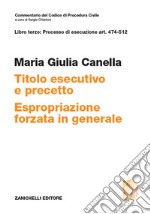 Art. 474-512. Titolo esecutivo e precetto. Espropriazione forzata in generale libro