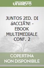 JUNTOS 2ED. DI áACCIÃ’N!  - EBOOK MULTIMEDIALE CONF. 2 libro