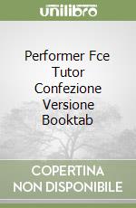 Performer Fce Tutor Confezione Versione Booktab libro