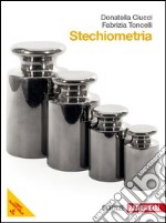 Stechiometria. Per le Scuole superiori. Con espansione online