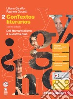 ConTextos literarios. Per le Scuole superiori. Con e-book. Con espansione online. Vol. 2: Del Romanticismo a nuestros días libro