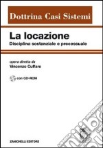 La locazione disciplina sostanziale e processuale. Con CD-ROM libro