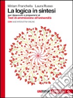 La logica in sintesi. Per ripassare e prepararsi ai test di ammissione all'Università. Con Contenuto digitale (fornito elettronicamente) libro