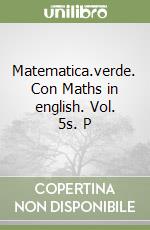 Matematica.verde. Con Maths in english. Vol. 5s.  libro usato