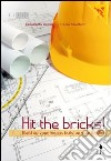 Hit the bricks. Build up your house, build up your english. Per le Scuole superiori. Con e-book. Con espansione online libro di GRASSO