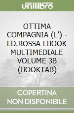 OTTIMA COMPAGNIA (L') - ED.ROSSA EBOOK MULTIMEDIALE VOLUME 3B (BOOKTAB) libro