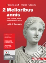 Melioribus annis. Testi, contesti, autori della letteratura latina. Per le Scuole superiori. Con Contenuto digitale (fornito elettronicamente). Vol. 2: L' età di Augusto libro