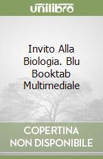 Invito Alla Biologia. Blu Booktab Multimediale libro