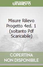 Misure Rilievo Progetto 4ed. 1 (soltanto Pdf Scaricabile) libro