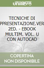 TECNICHE DI RAPPRESENTAZIONE.VERDE 2ED. - EBOOK MULTIM. VOL. U CON AUTOCAD libro