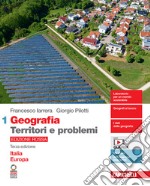 Geografia: Territori e problemi. Ediz. rossa. Per le Scuole superiori. Con e-book. Con espansione online. Vol. 1: Italia Europa libro