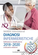 Diagnosi infermieristiche. Definizioni e classificazioni 2018-2020. NANDA international. Con aggiornamento online libro