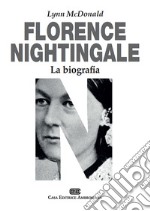 Florence Nightingale. La biografia