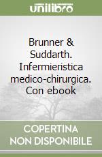 Brunner & Suddarth. Infermieristica medico-chirurgica. Con ebook libro