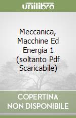 Meccanica, Macchine Ed Energia 1 (soltanto Pdf Scaricabile) libro