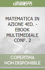 MATEMATICA IN AZIONE 4ED. - EBOOK MULTIMEDIALE CONF. 2 libro